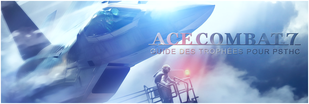 Ace Combat 7 : Skies Unknown - ACE OF ACES Trophy Guide, Trophée ACE OF  ACES / Rang S